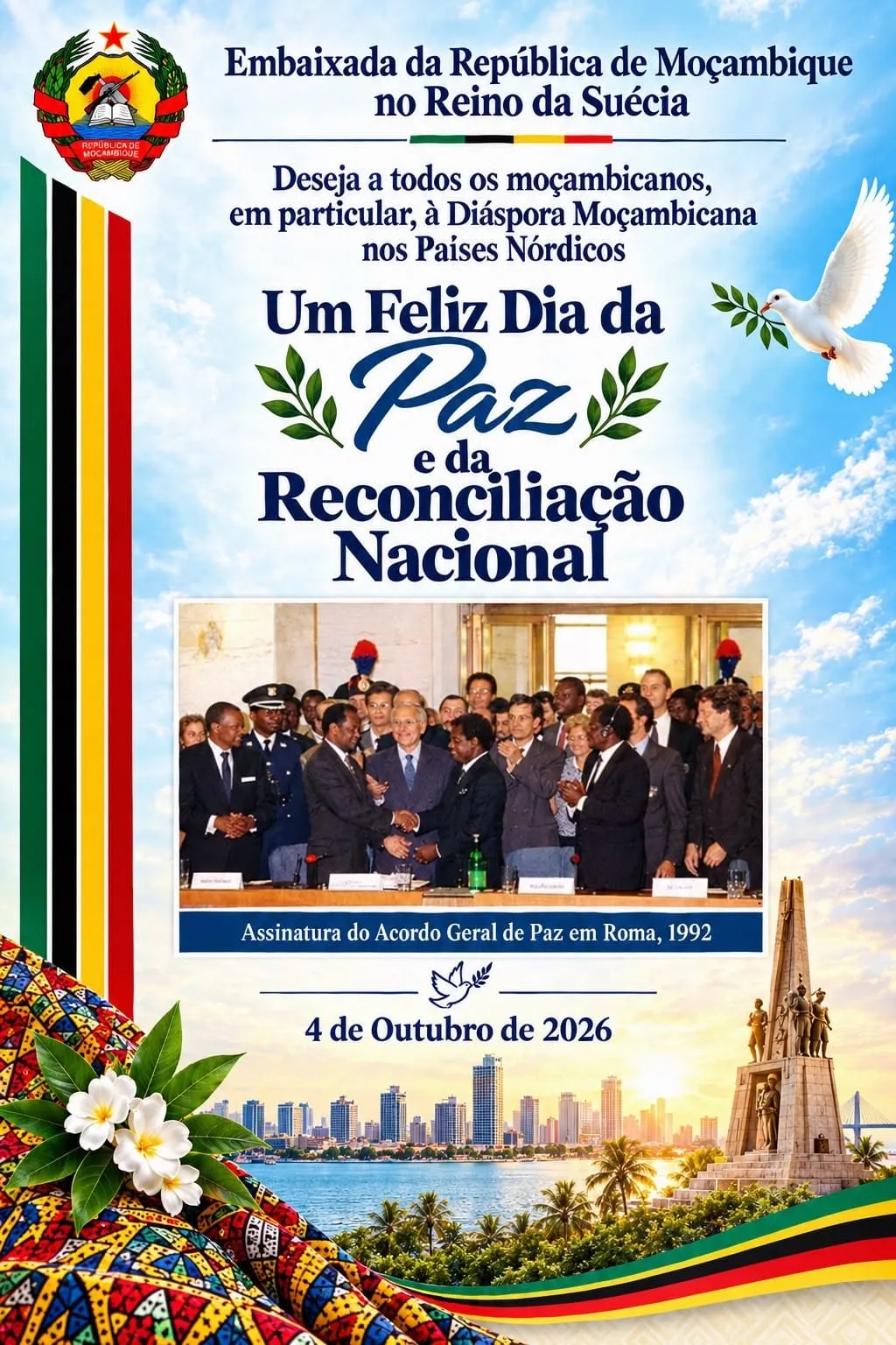 Cartaz da Embaixada da República de Moçambique no Reino da Suécia: deseja a todos os moçambicanos, em particular, à Diáspora Moçambicana nos Países Nórdicos um feliz Dia da Paz e da Reconciliação Nacional, 4 de Outubro de 2026. Ao centro, fotografia da assinatura do Acordo Geral de Paz em Roma, 1992.
